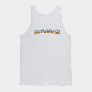 Have a ‘Dino’mite Day! Tank Top